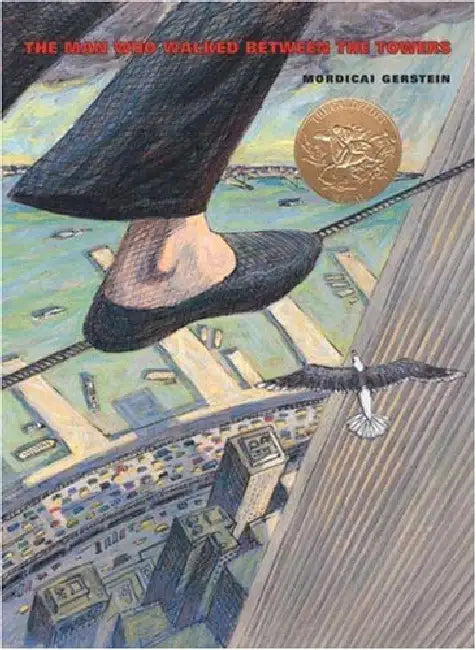 Man Who Walked Between The Towers by Mordicai Gerstein