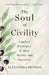 The Soul Of Civility by Alexandra Hudson