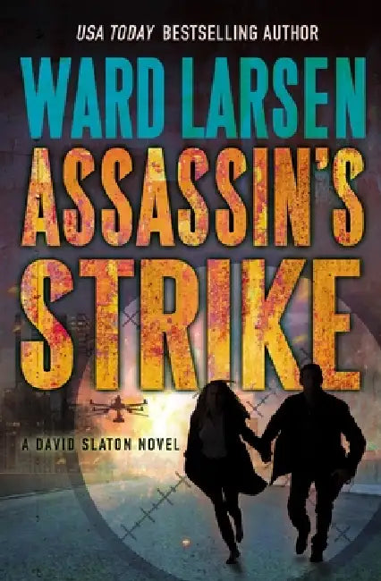 Assassin's Strike: A David Slaton Novel by Ward Larsen