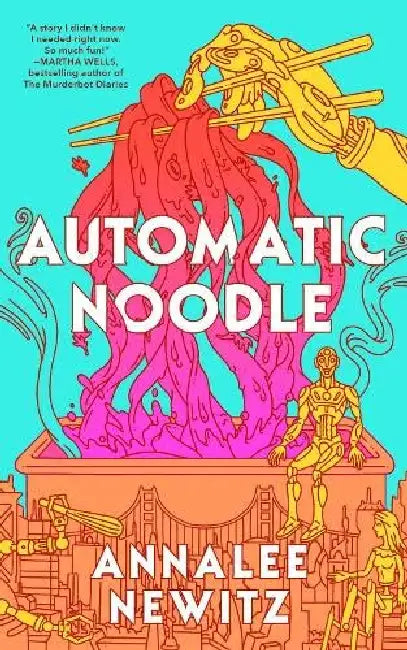 Automatic Noodle by Annalee Newitz