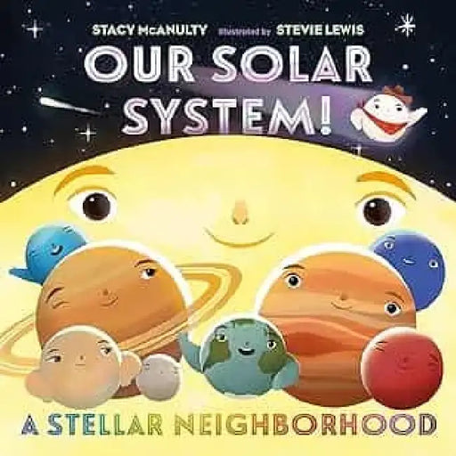 Our Solar System! A Stellar Neighborhood by Stacy McAnulty