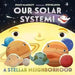 Our Solar System! A Stellar Neighborhood by Stacy McAnulty