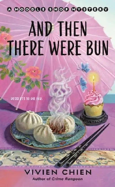 And Then There Were Bun: A Noodle Shop Mystery by Vivien Chien