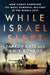 While Israel Slept by Yaakov Katz