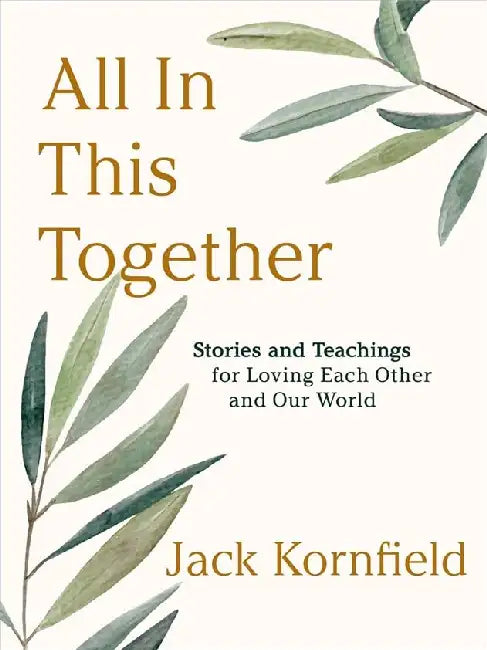 All In This Together by Jack Kornfield, Ph.D.