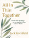 All In This Together by Jack Kornfield, Ph.D.