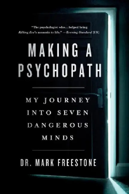 Making a Psychopath by Mark Freestone