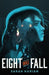 Eight Will Fall by Sarah Harian