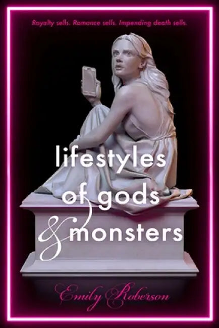 Lifestyles of Gods and Monsters by Emily Roberson