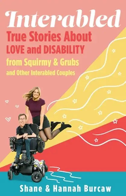 Interabled: Love Stories by Shane Burcaw