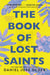 The Book of Lost Saints: A Cuban American Family Saga of Love, Betrayal, and Revolution by Daniel José Older
