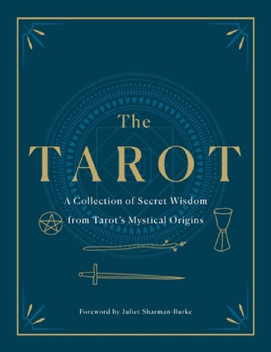 The Tarot: A Collection of Secret Wisdom from Tarot's Mystical Origins by F. Homer Curtiss