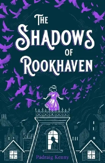 The Shadows of Rookhaven by Pádraig Kenny