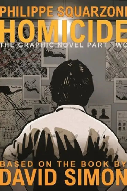 Homicide: The Graphic Novel, Part Two by David Simon