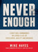 Never Enough: A Navy Seal Commander on Living a Life of Excellence, Agility, and Meaning by Mike Hayes