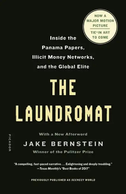 The Laundromat: Inside the Panama Papers Investigation of Illicit Money Networks and the Global Elite by Jake Bernstein