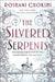 The Silvered Serpent by Roshani Chokshi