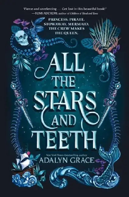 All the Stars and Teeth by Adalyn Grace