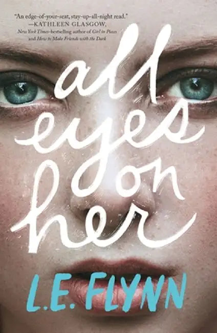 All Eyes on Her by L. E. Flynn