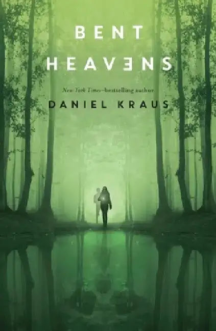 Bent Heavens by Daniel Kraus