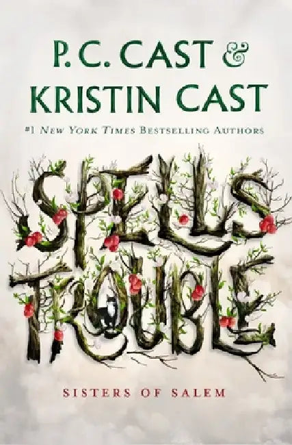 Spells Trouble by Kristin Cast
