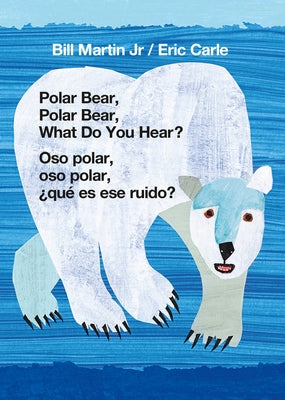 Polar Bear, Polar Bear, What Do You Hear? / Oso Polar, Oso Polar, ¿qué Es Ese Ruido? (Bilingual Board Book - English / Spanish) by Bill Martin