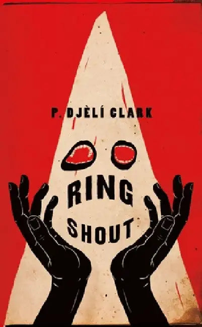 Ring Shout by P. Djeli Clark