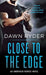 Close to the Edge by Dawn Ryder
