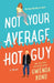 Not Your Average Hot Guy by Gwenda Bond