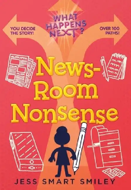 What Happens Next?: Newsroom Nonsense by Jess Smart Smiley