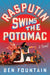 Rasputin Swims the Potomac by Ben Fountain
