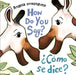How Do You Say? / ¿cómo Se Dice? by Angela Dominguez