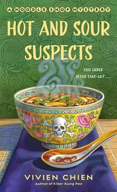 Hot and Sour Suspects: A Noodle Shop Mystery by Vivien Chien