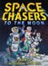 Space Chasers: To the Moon by Leland Melvin, Joe Caramagna, Alison Acton