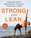 Strong and Lean: 9-Minute Daily Workouts to Build Your Best Body Without Equipment--Anywhere, Anytime, in No Time by Mark Lauren