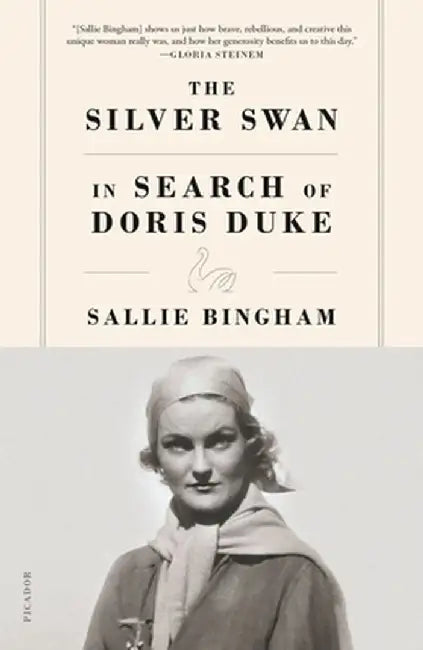 The Silver Swan: In Search of Doris Duke by Sallie Bingham