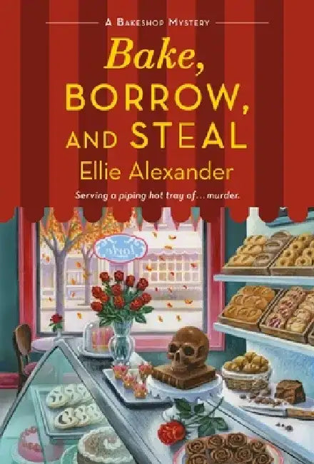 Bake, Borrow, and Steal: A Bakeshop Mystery by Ellie Alexander