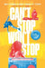 Can't Stop Won't Stop (Young Adult Edition): A History of the Hip Hop Generation by Jeff Chang