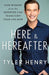 Here & Hereafter: How Wisdom from the Departed Can Transform Your Life Now by Tyler Henry