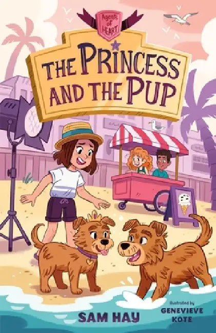 The Princess and the Pup: Agents of H.E.A.R.T. by Sam Hay