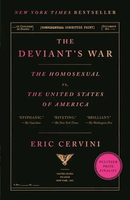The Deviant's War: The Homosexual vs. the United States of America by Eric Cervini