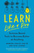 Learn Like a Pro: Science-Based Tools to Become Better at Anything by Barbara Oakley