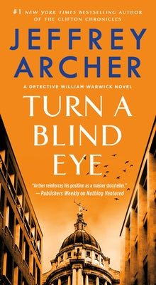 Turn a Blind Eye: A Detective William Warwick Novel by Jeffrey Archer