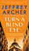 Turn a Blind Eye: A Detective William Warwick Novel by Jeffrey Archer