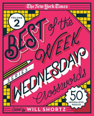 The New York Times Best of the Week Series 2: Wednesday Crosswords: 50 Medium-Level Puzzles by New York Times