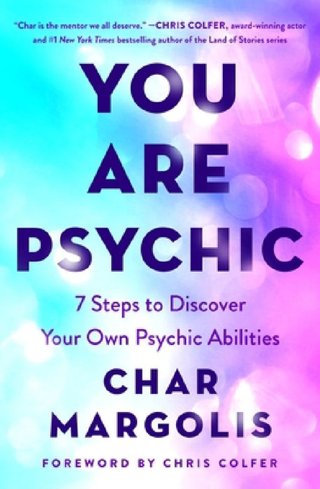 You Are Psychic: 7 Steps to Discover Your Own Psychic Abilities by Char Margolis