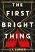 The First Bright Thing by J. R. Dawson
