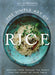 The Simple Art of Rice: Recipes from Around the World for the Heart of Your Table by Jj Johnson