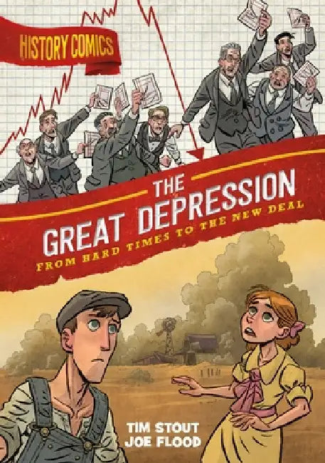 History Comics: The Great Depression: From Hard Times to the New Deal by Stout, Tim