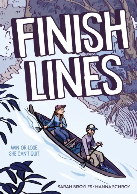 Finish Lines: A Graphic Novel by Sarah Broyles, Hanna Schroy